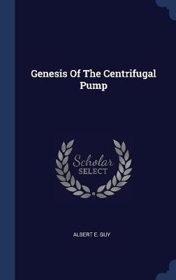 Genesis of the Centrifugal Pump by Albert E. Guy image