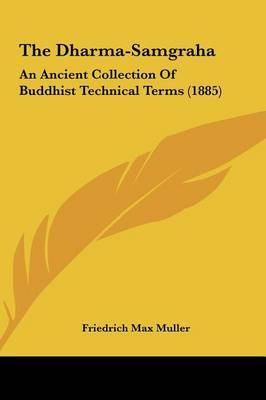 The Dharma-Samgraha: An Ancient Collection of Buddhist Technical Terms (1885) by Max Muller Friedrich Max Muller image