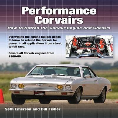Performance Corvairs: How to Hotrod the Corvair Engine and Chassis by Seth Emerson image