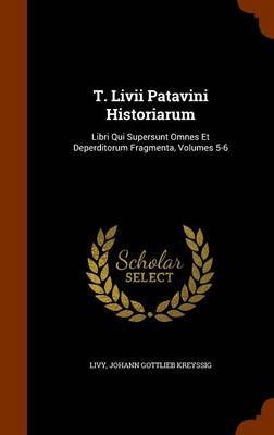 T. LIVII Patavini Historiarum on Hardback by Livy