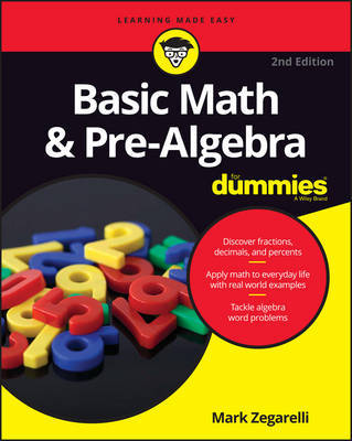 Basic Math & Pre-Algebra For Dummies by Mark Zegarelli