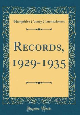 Records, 1929-1935 (Classic Reprint) by Hampshire County Commissioners image