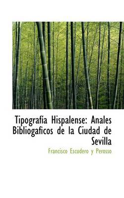 Tipografasasa Hispalense by Francisco Escudero y Perosso image