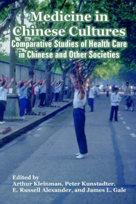 Medicine in Chinese Cultures: Comparative Studies of Health Care in Chinese and Other Societies by International Center Fogarty International Center image