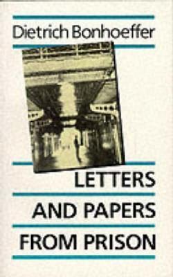 Letters and Papers from Prison by Dietrich Bonhoeffer