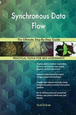 Synchronous Data Flow the Ultimate Step-By-Step Guide by Gerardus Blokdyk image