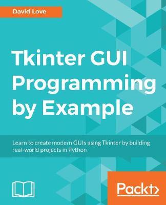 Tkinter GUI Programming by Example by David Love image