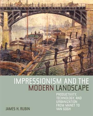 Impressionism and the Modern Landscape by James H Rubin image