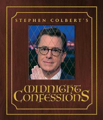 Stephen Colbert's Midnight Confessions by Stephen Colbert image