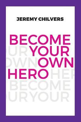 Become Your Own Hero by Jeremy Chilvers image