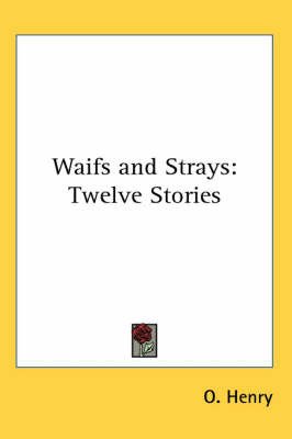 Waifs and Strays: Twelve Stories by O Henry image