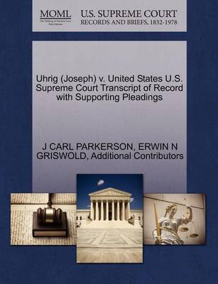 Uhrig (Joseph) V. United States U.S. Supreme Court Transcript of Record with Supporting Pleadings by J Carl Parkerson image