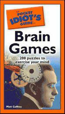 The Pocket Idiot's Guide to Brain Games by Matt Gaffney image
