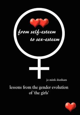 From Self-esteem to Sex-esteem by jo mink dunham image