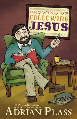 Growing Up, Following Jesus by Adrian Plass image