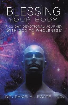 Blessing Your Body by Dr Pamela Legate N D image