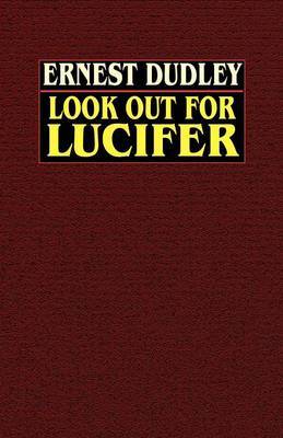 Look Out for Lucifer by Ernest Dudley image