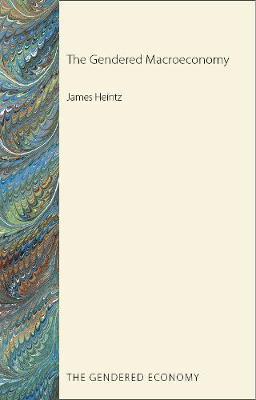 The Gendered Macroeconomy by James Heintz image