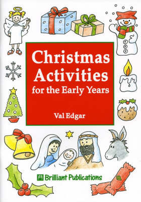 Christmas Activities for the Early Years by Val Edgar