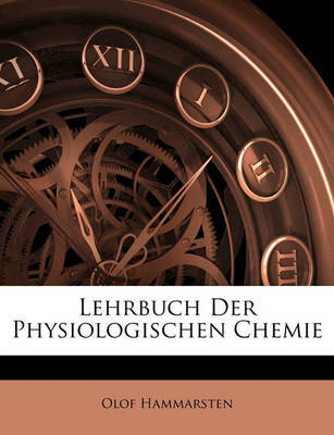 Lehrbuch Der Physiologischen Chemie by Olof Hammarsten image