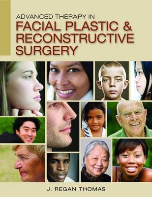 Advanced Therapy in Facial Plastic and Reconstructive Surgery by J. Regan Thomas image