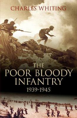 The Poor Bloody Infantry 1939-1945 image