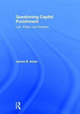 Questioning Capital Punishment on Hardback by James R Acker