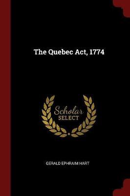 The Quebec ACT, 1774 by Gerald Ephraim Hart image