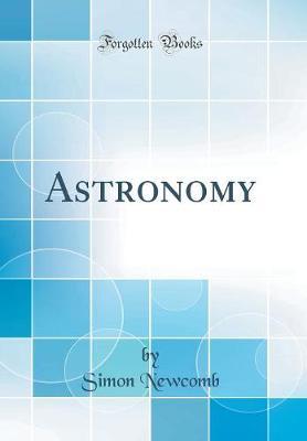 Astronomy (Classic Reprint) by Simon Newcomb image