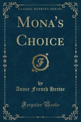 Mona's Choice (Classic Reprint) by Annie French Hector image