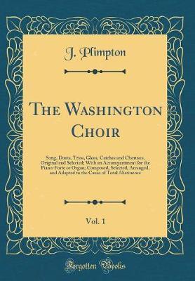 The Washington Choir, Vol. 1 by J Plimpton image