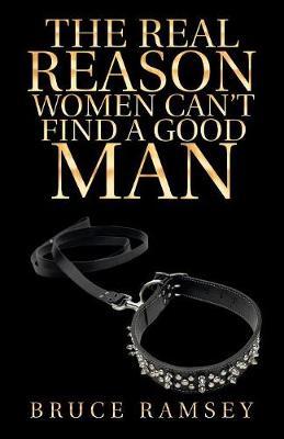 The Real Reason Women Can't Find a Good Man by Bruce Ramsey image