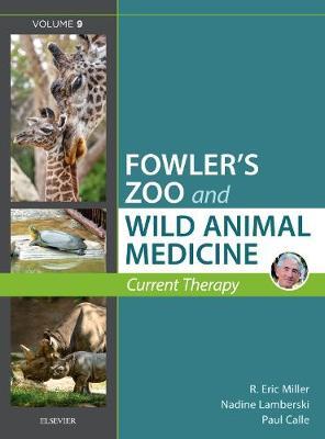 Miller - Fowler's Zoo and Wild Animal Medicine Current Therapy, Volume 9 on Hardback