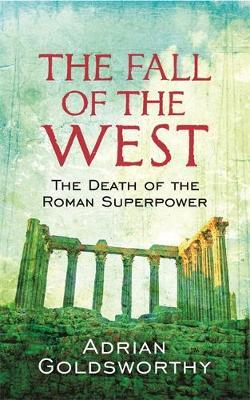 The Fall Of The West by Adrian Goldsworthy image