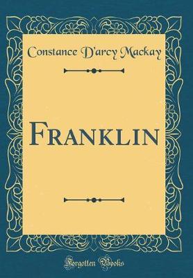 Franklin (Classic Reprint) by Constance D'Arcy MacKay image