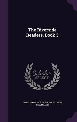 The Riverside Readers, Book 3 by James Hixon Van Sickle image