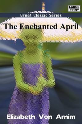 The Enchanted April by Elizabeth Von Arnim image