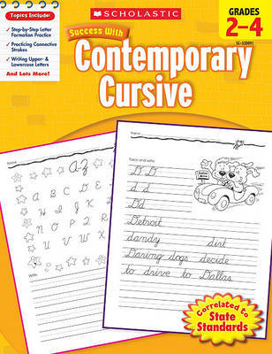 Scholastic Success with Contemporary Cursive: Grades 2-4 Workbook by Scholastic