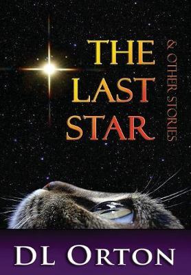 The Last Star & Other Stories by D L Orton image