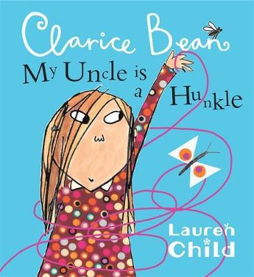 My Uncle Is A Hunkle Says Clarice Bean by Lauren Child image