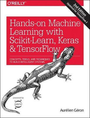 Hands-on Machine Learning with Scikit-Learn, Keras, and TensorFlow by Aurelien Geron image