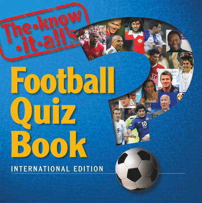 The Know-it-alls Football Quiz Book by Billy Harris image