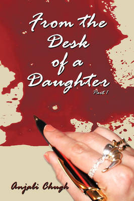 From the Desk of a Daughter by Anjali Chugh image
