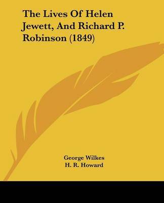 The Lives of Helen Jewett, and Richard P. Robinson (1849) on Paperback by George Wilkes