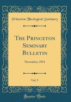 The Princeton Seminary Bulletin, Vol. 5 by Princeton Theological Seminary image