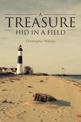 A Treasure Hid in a Field by Christopher Wallace image