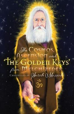 The Cosmos, Ascension and the Golden Keys from Melchizedek by Sarah Massiah image