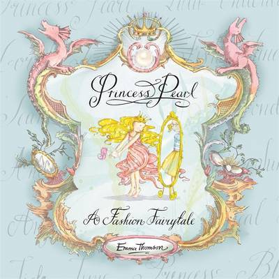 Princess Pearl: A Fashion Fairytale on Hardback by Emma Thomson