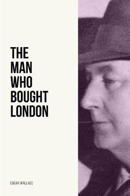 The Man Who Bought London by Edgar Wallace image