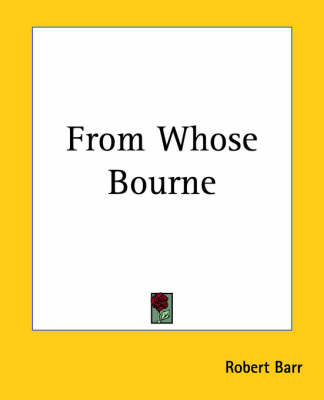 From Whose Bourne by Robert Barr image